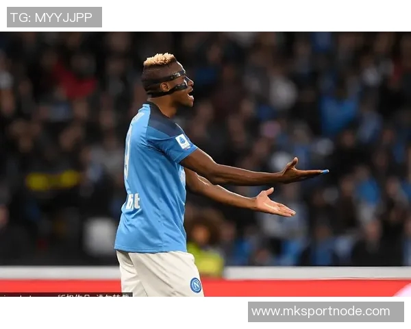 奥斯梅恩身价飙升至7500万欧创土超新高上涨500万欧引关注